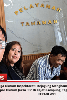 Diduga Oknum Inspektorat I Kejagung Menghambat Proses Penyidikan Terlapor Oknum Jaksa ‘RS’ Di Kejati Lampung, Tegas M. Arifin, WAKETUM FERADI WPI