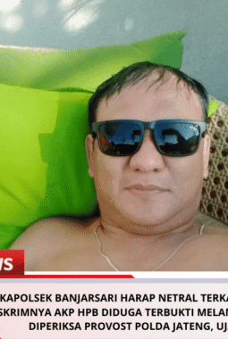 KAPOLSEK BANJARSARI HARAP NETRAL TERKAIT OKNUM KANIT RESKRIMNYA AKP HPB DIDUGA TERBUKTI MELANGGAR DISIPLIN DAN DIPERIKSA PROVOST POLDA JATENG, UJAR M.ARIFIN