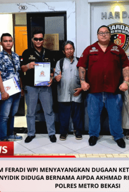 Ketum FERADI WPI Menyayangkan Dugaan Ketidakprofesionalan Penyidik Diduga Bernama Aipda Akhmad Rifa’i Unit II Harda Polres Metro Bekasi