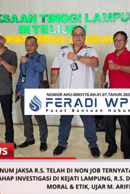Oknum Jaksa R.S. Telah Di Non Job Ternyata Karena Memasuki Tahap Investigasi Di Kejati Lampung, R.S. Diduga Melanggar Moral & Etik, Ujar M. Arifin