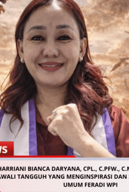 HARRIANI BIANCA DARYANA, CPL., C.PFW., C.MDF., C.JKJ. : Sosok Rajawali Tangguh Yang Menginspirasi Dan Sebagai Wakil Ketua Umum FERADI WPI