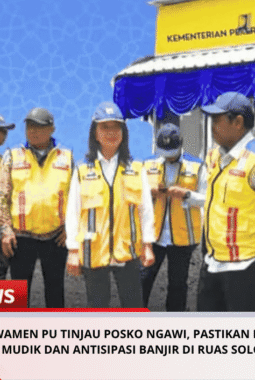 Wamen PU Tinjau Posko Ngawi, Pastikan Kesiapan Jalur Mudik Dan Antisipasi Banjir Di Ruas Solo–Mojokerto