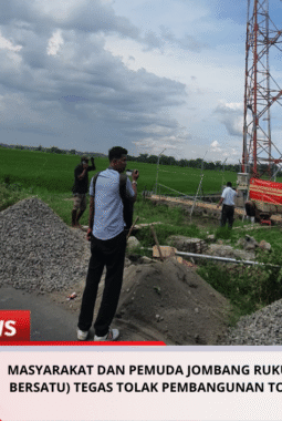Masyarakat dan Pemuda Jombang Rukun Bersatu (PJR BERSATU) Tegas Tolak Pembangunan Tower BTS Ilegal