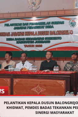 PELANTIKAN KEPALA DUSUN BALONGREJO BERLANGSUNG KHIDMAT, PEMDES BADAS TEKANKAN PELAYANAN DAN SINERGI MASYARAKAT