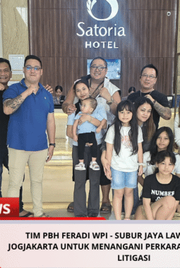TIM PBH FERADI WPI – SUBUR JAYA LAWFIRM Hadir di Jogjakarta Untuk Menangani Perkara Litigasi dan Non Litigasi