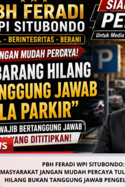 PBH FERADI WPI SITUBONDO: MASYARAKAT JANGAN MUDAH PERCAYA TULISAN “BARANG HILANG BUKAN TANGGUNG JAWAB PENGELOLA PARKIR”